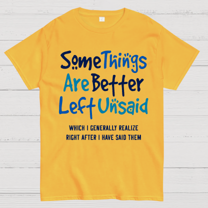 Some Things Are Just Better Left Unsaid Geek T-Shirt