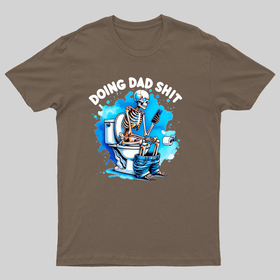Doing Dad Shit Geeky T-Shirt