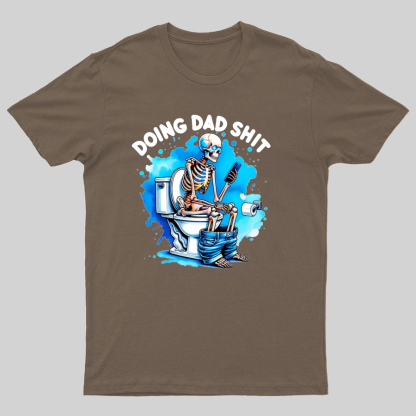 Doing Dad Shit Geeky T-Shirt
