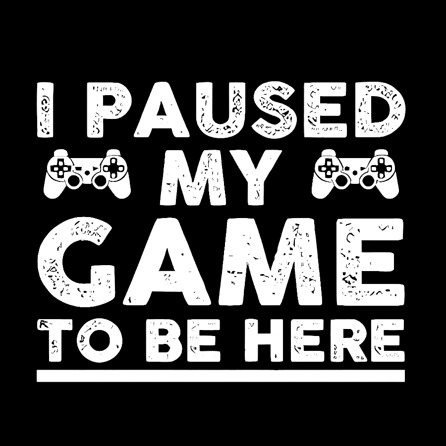 I Paused My Game To Be Here Geek T-Shirt