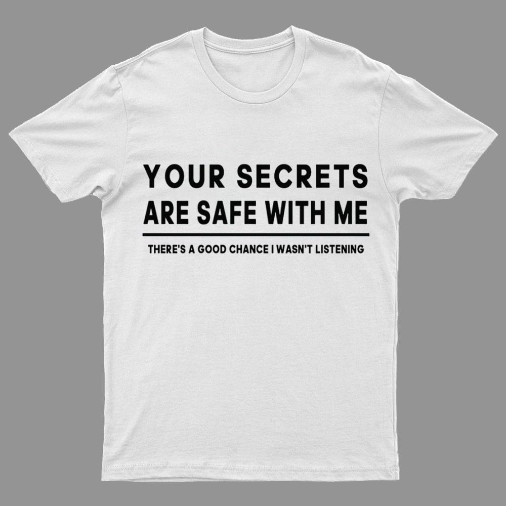Your Secrets Are Safe With Me Geeky T-Shirt