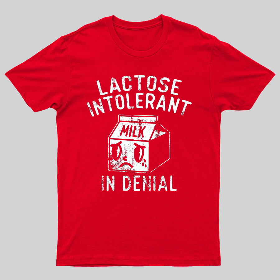 Lactose Intolerant In Denial Geeky T-Shirt