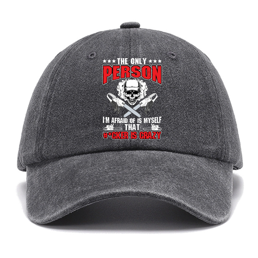 The Only Person I m Afraid Of Is Myself on Cotton Hat