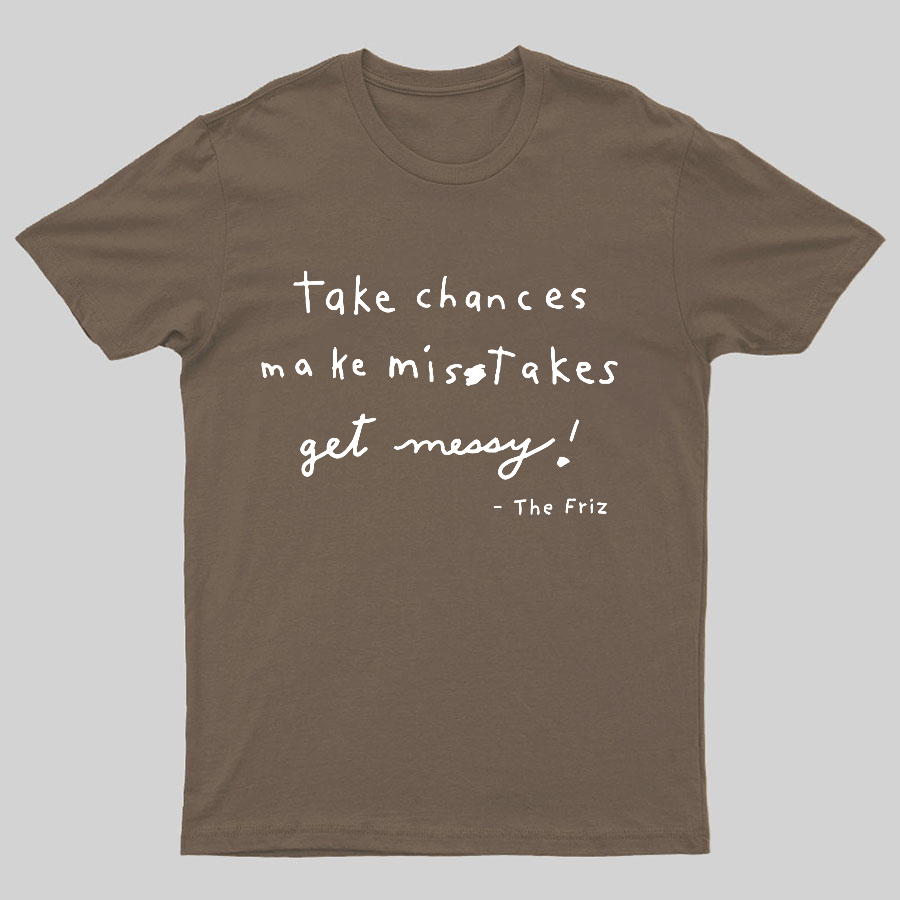 The Frizz Inspirational Quotation Science Geeky T-Shirt