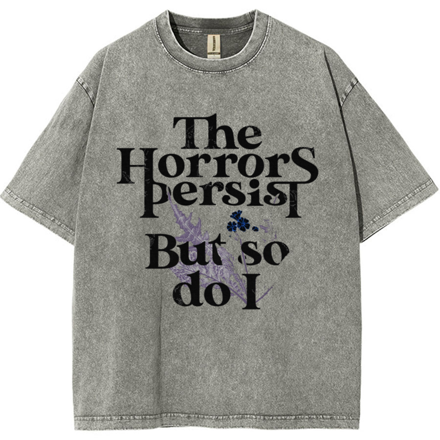 The Horrors Persist But So Do I Vintage Distressed T-shirt