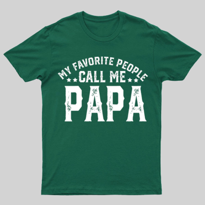 My Favorite People Call Me Papa Shirt, Dad Gift