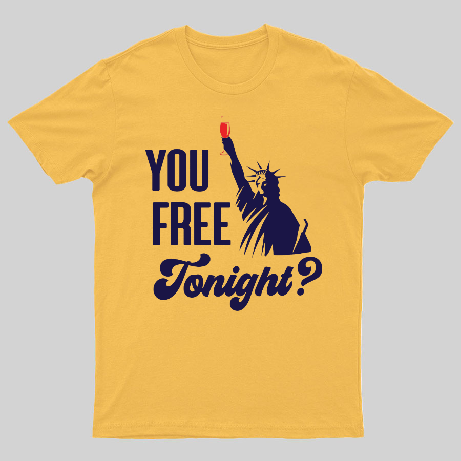 YOU FREE TONIGHT? 4th of July Geeky T-Shirt