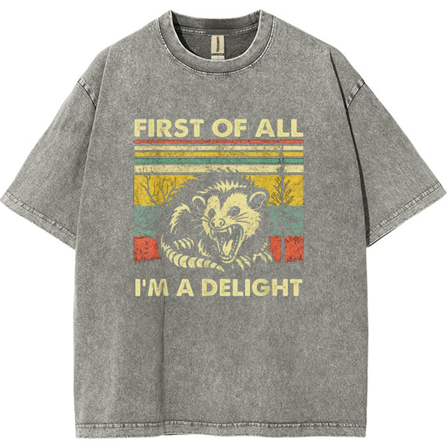 First Of All I'm A Delight Sarcastic Vintage Distressed T-shirt