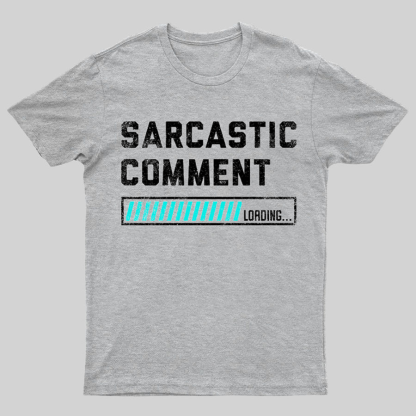 Sarcastic Comment Loading Please Wait Fun Sarcastic Humor Unisex T-Shirt