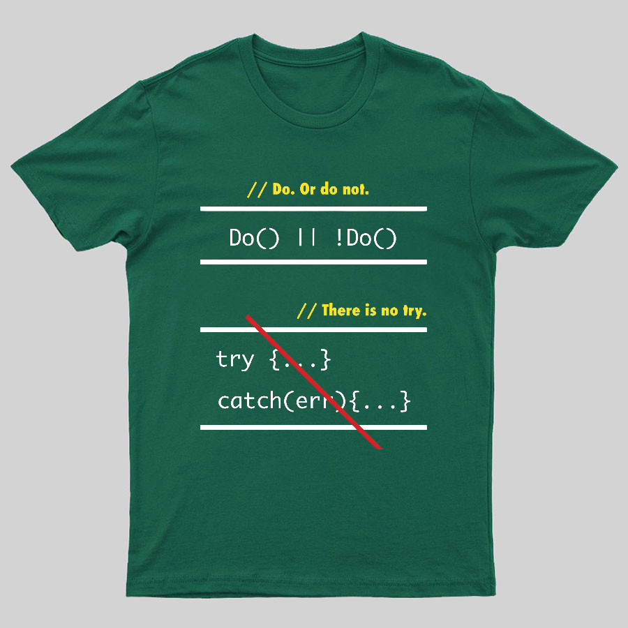 There is No Try in Code (JavaScript) Geeky T-Shirt