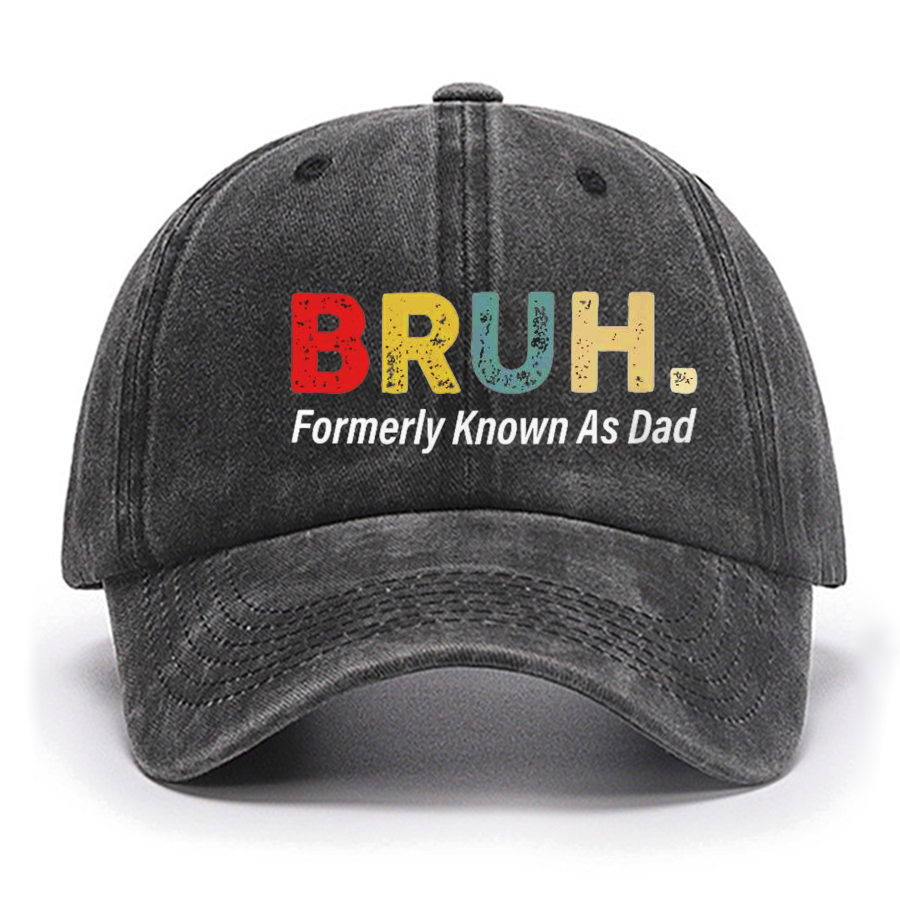 Bruh Formerly Known As Dad Cotton Hat Fathers Day Gift