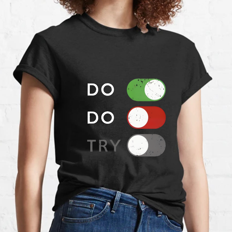 Do or do not. Try is disabled Geeky T-Shirt
