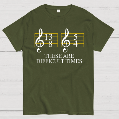 Music Difficult Times Geek T-Shirt