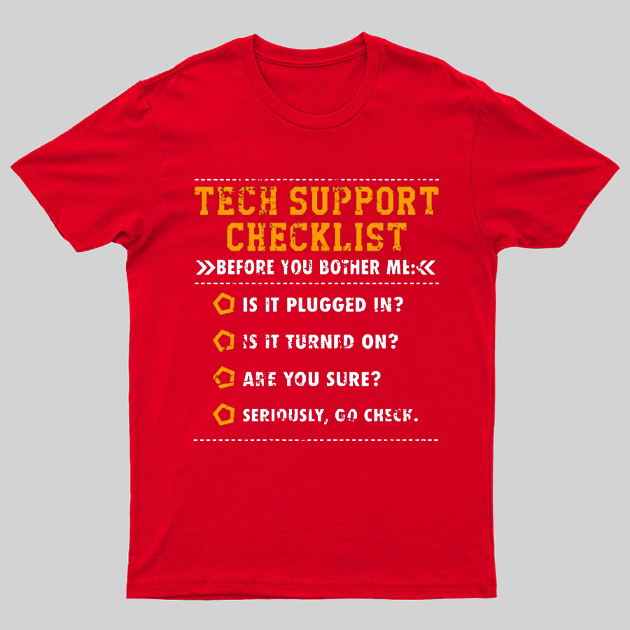 Tech Support Checklist Funny Geeky T-Shirt