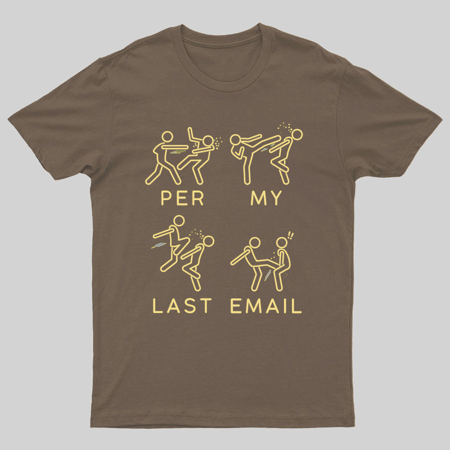 Per My Last Email Geeky T-Shirt