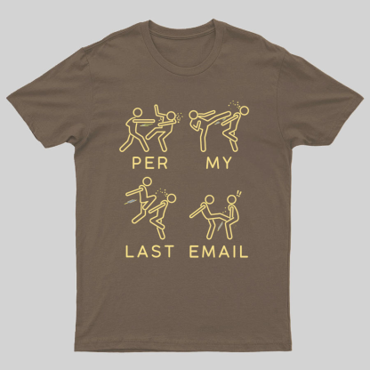 Per My Last Email Geeky T-Shirt
