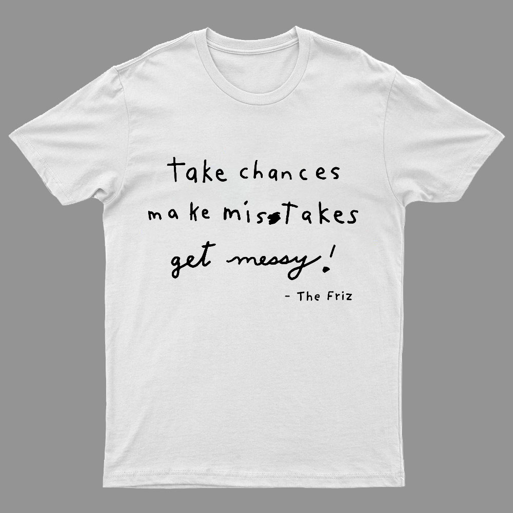 The Frizz Inspirational Quotation Science Geeky T-Shirt