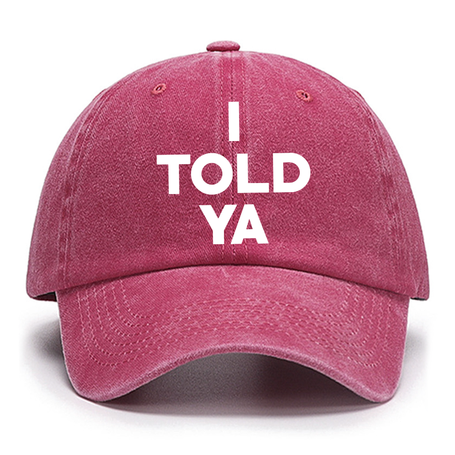 I Told Ya Cotton Hat