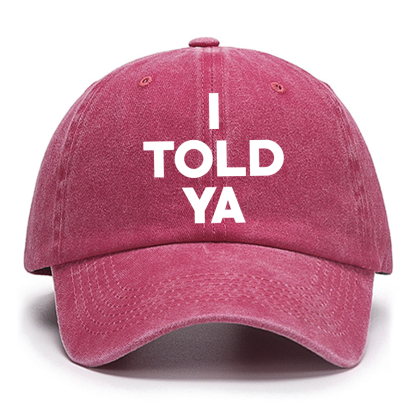 I Told Ya Cotton Hat