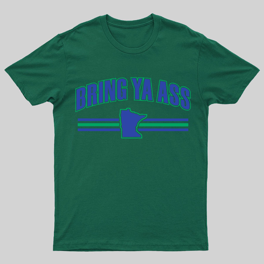 Bring Ya Ass To Minnesota Geeky T-Shirt