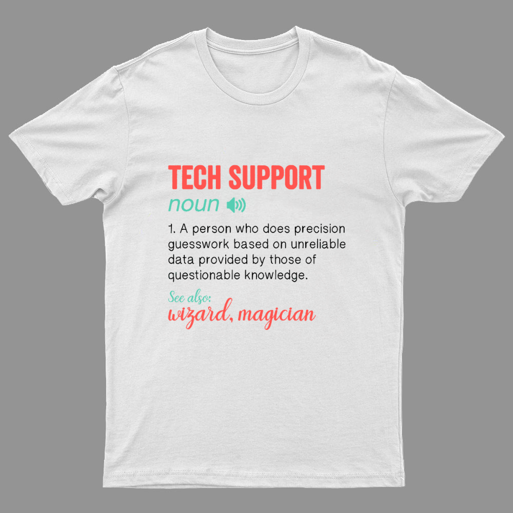 Funny Tech Support Definition IT Humor Tee - Computer Geeky T-Shirt
