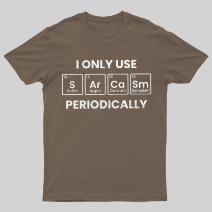 Chemistry Periodic Table Sarcasm Funny Tee