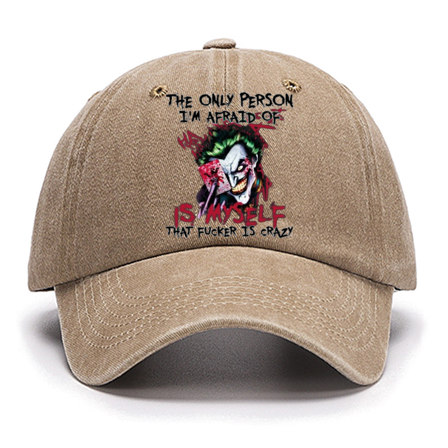 The Only Person I‘m Afraid Of Is Myself Crazy Cotton Hat