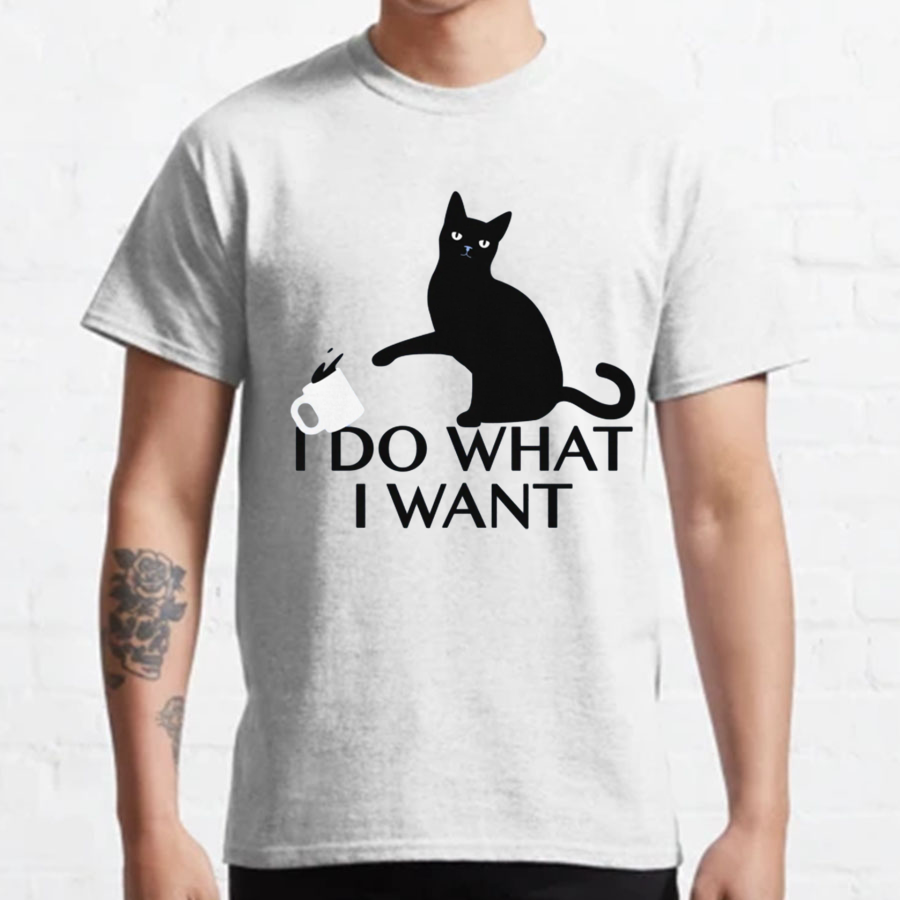 I Do What I Want Geeky T-Shirt