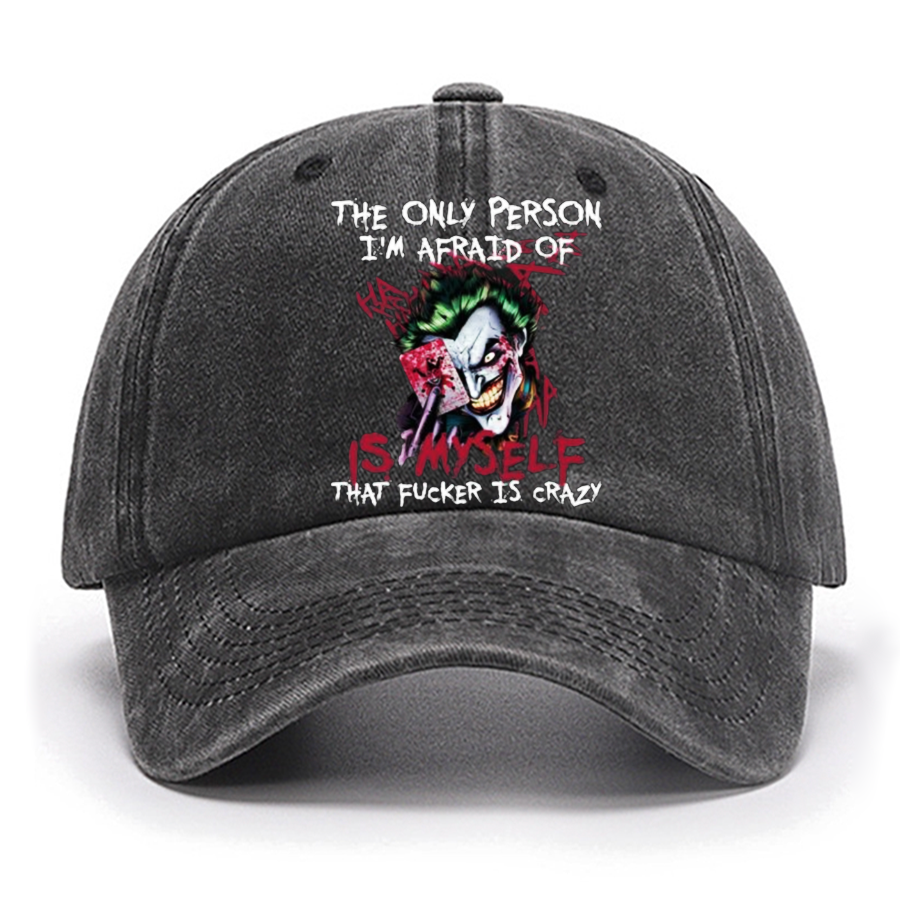 The Only Person I‘m Afraid Of Is Myself Crazy Cotton Hat