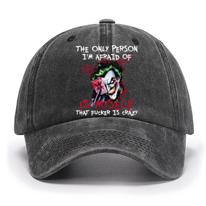 The Only Person I‘m Afraid Of Is Myself Crazy Cotton Hat