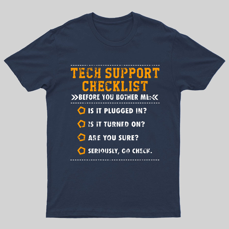 Tech Support Checklist Funny Geeky T-Shirt