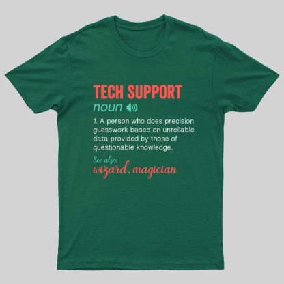 Funny Tech Support Definition IT Humor Tee - Computer Geeky T-Shirt