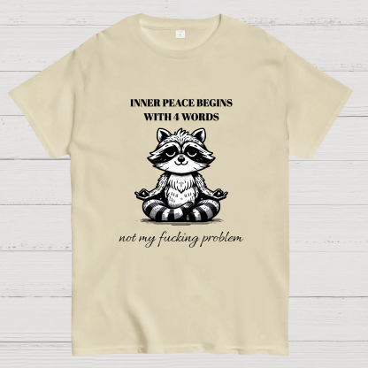 Inner Peace Begins With Four Words , Funny Nerdy T-Shirt