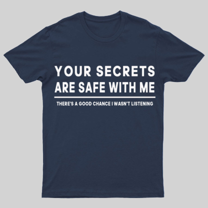 Your Secrets Are Safe With Me Geeky T-Shirt