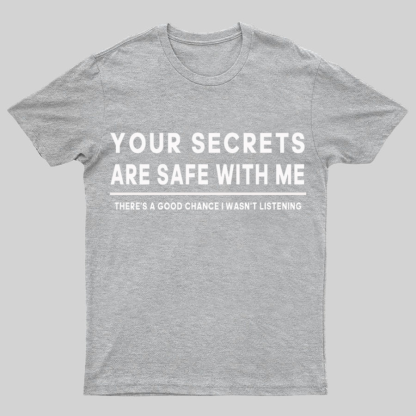 Your Secrets Are Safe With Me Geeky T-Shirt