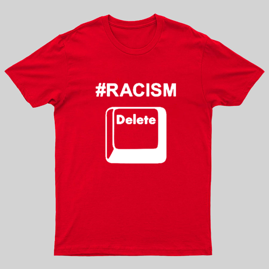 Delete Racism Now Geeky T-Shirt