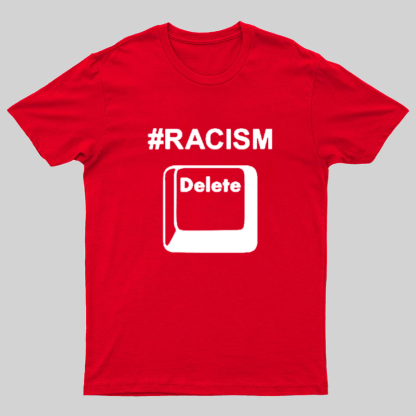 Delete Racism Now Geeky T-Shirt