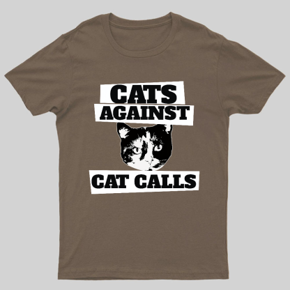 Cats against cat calls Geeky T-Shirt