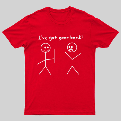 I Got Your Back Stick Friendship Novelty Irony Funny Geeky T-Shirt