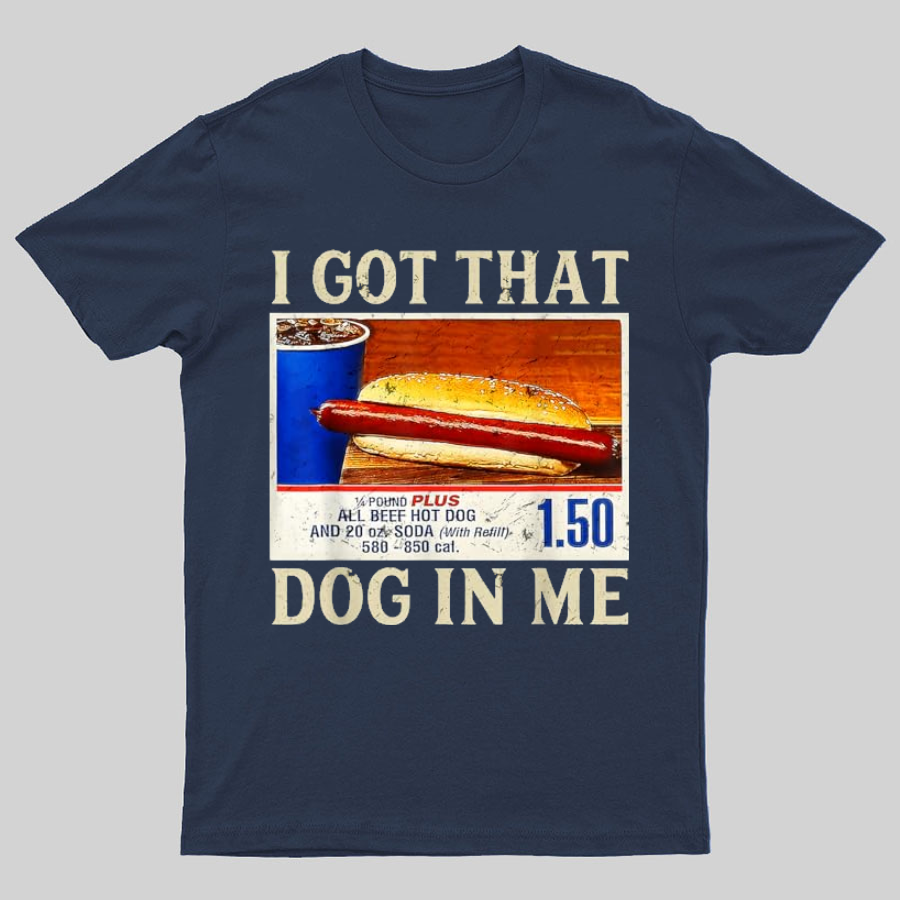 Retro Vintage I Got-That Dog In Me Funny Hot Dog Geeky T-Shirt