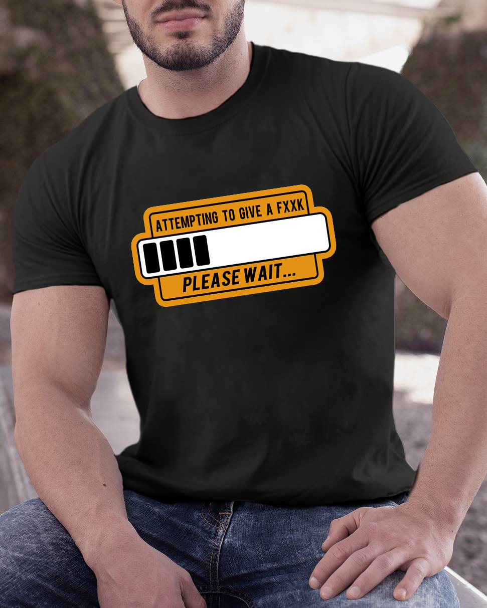 Trying to Give Please Wait Geeky T-Shirt