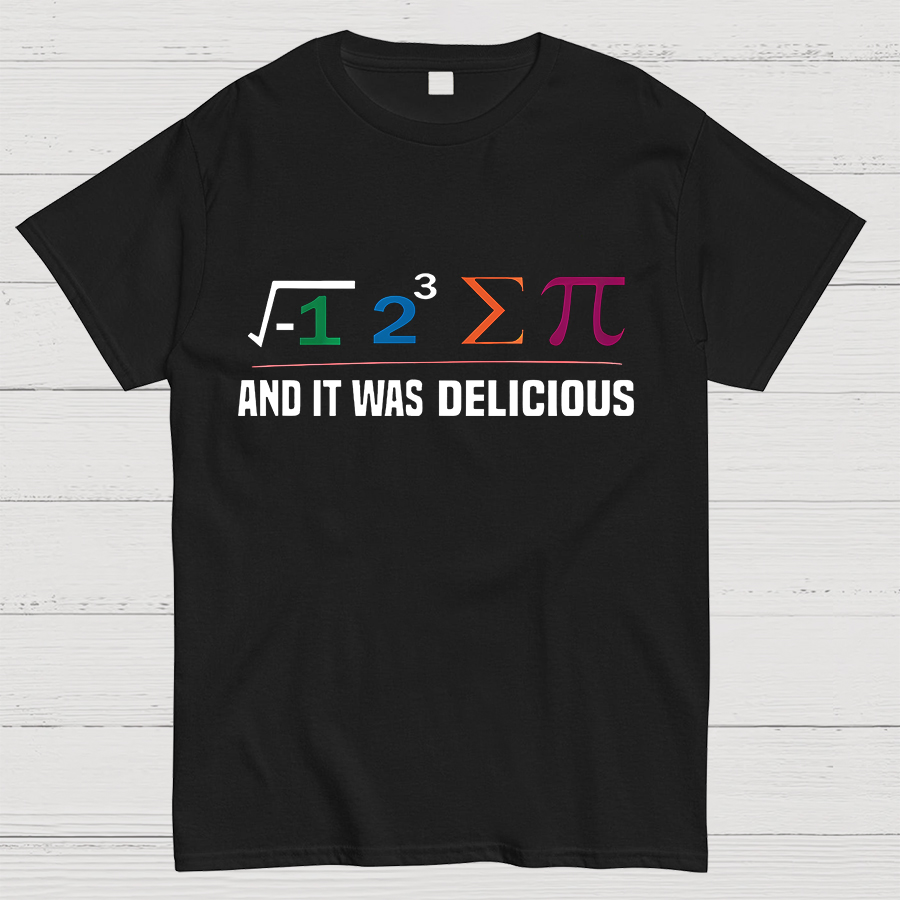 I Ate Some Pie And It Was Delicious I Ate Some Pi Math Geeky Tee
