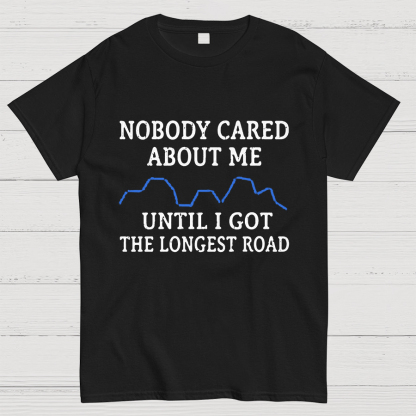 I Got The Longest Road Geeky T-Shirt