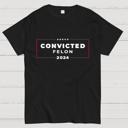 2024 Convicted Felon Geeky T-Shirt