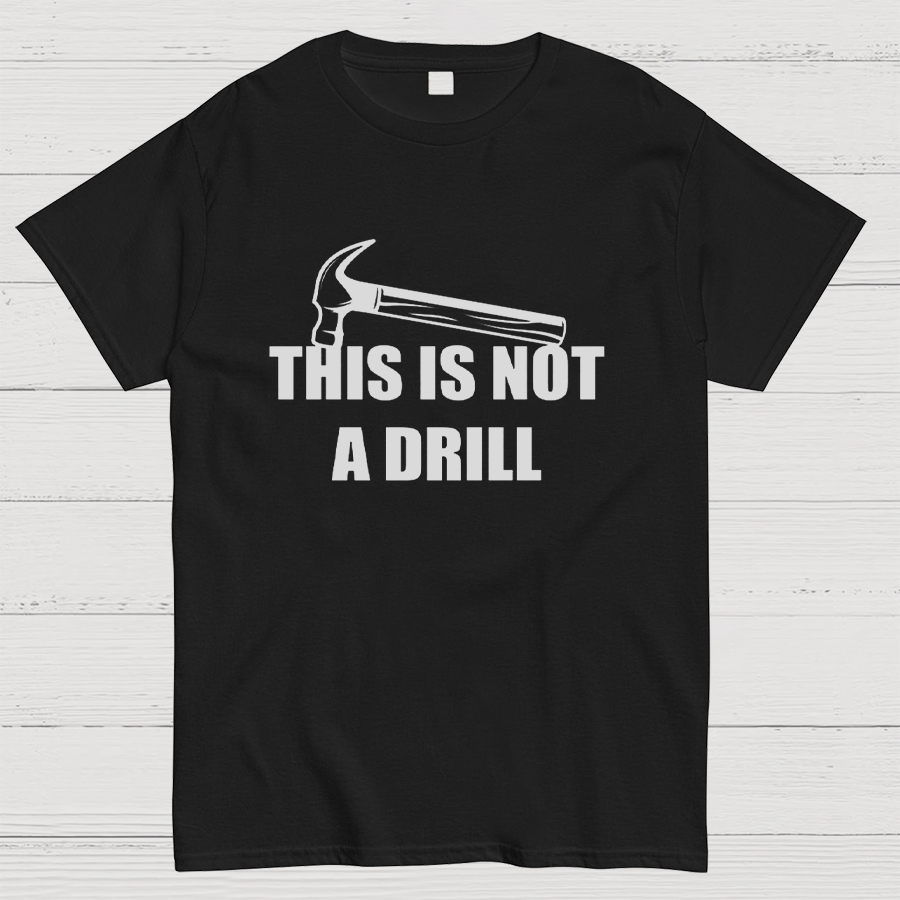 This Is Not A Drill Geeky T-Shirt