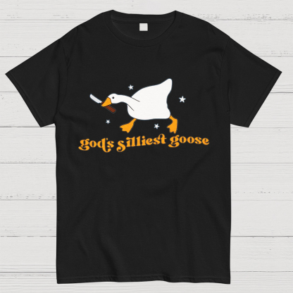 Goose Shirt God's Silliest Goose - Funny Geeky Tee