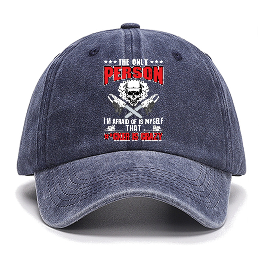 The Only Person I m Afraid Of Is Myself on Cotton Hat