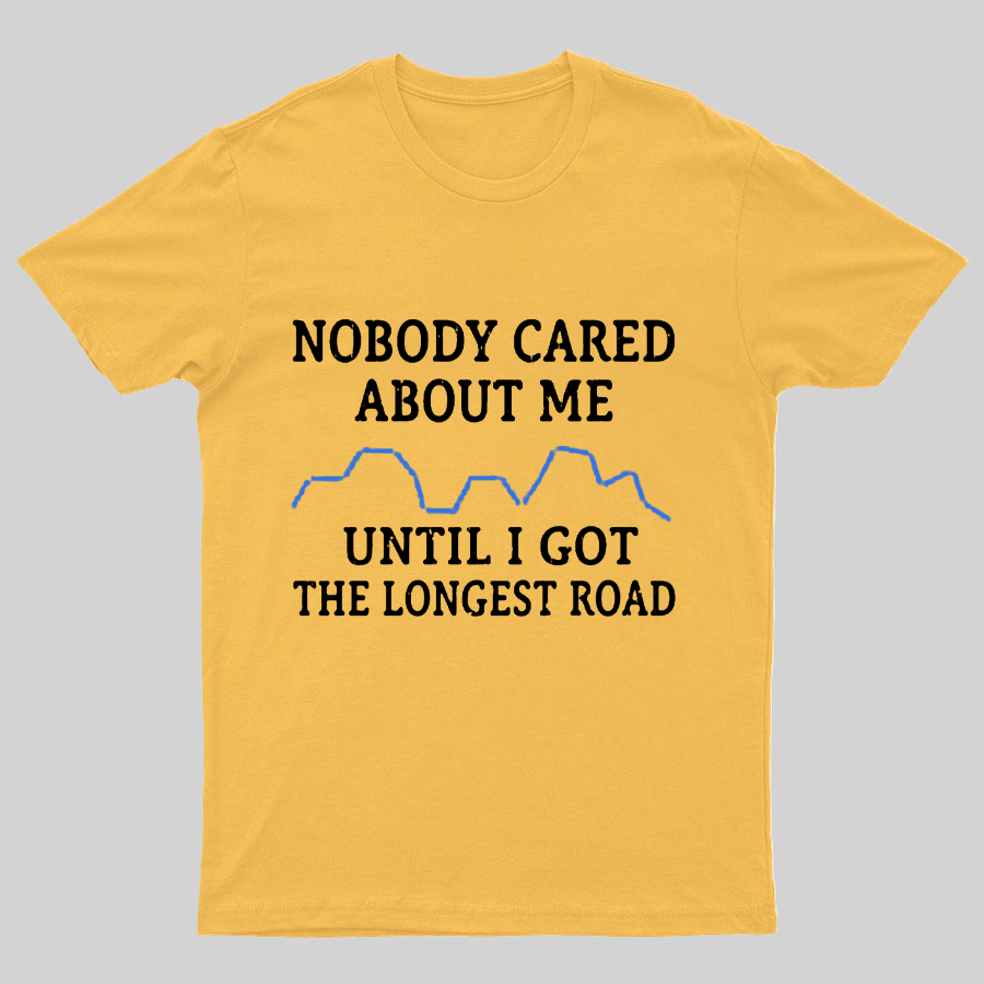 I Got The Longest Road Geeky T-Shirt