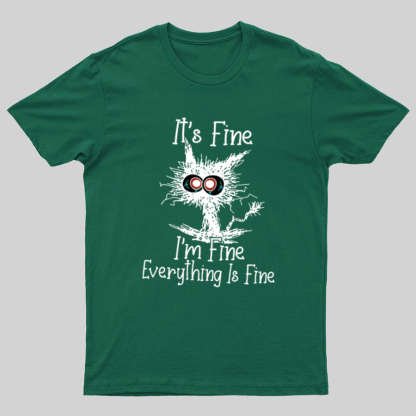 Funny Cat I Am Fine Geeky T-Shirt