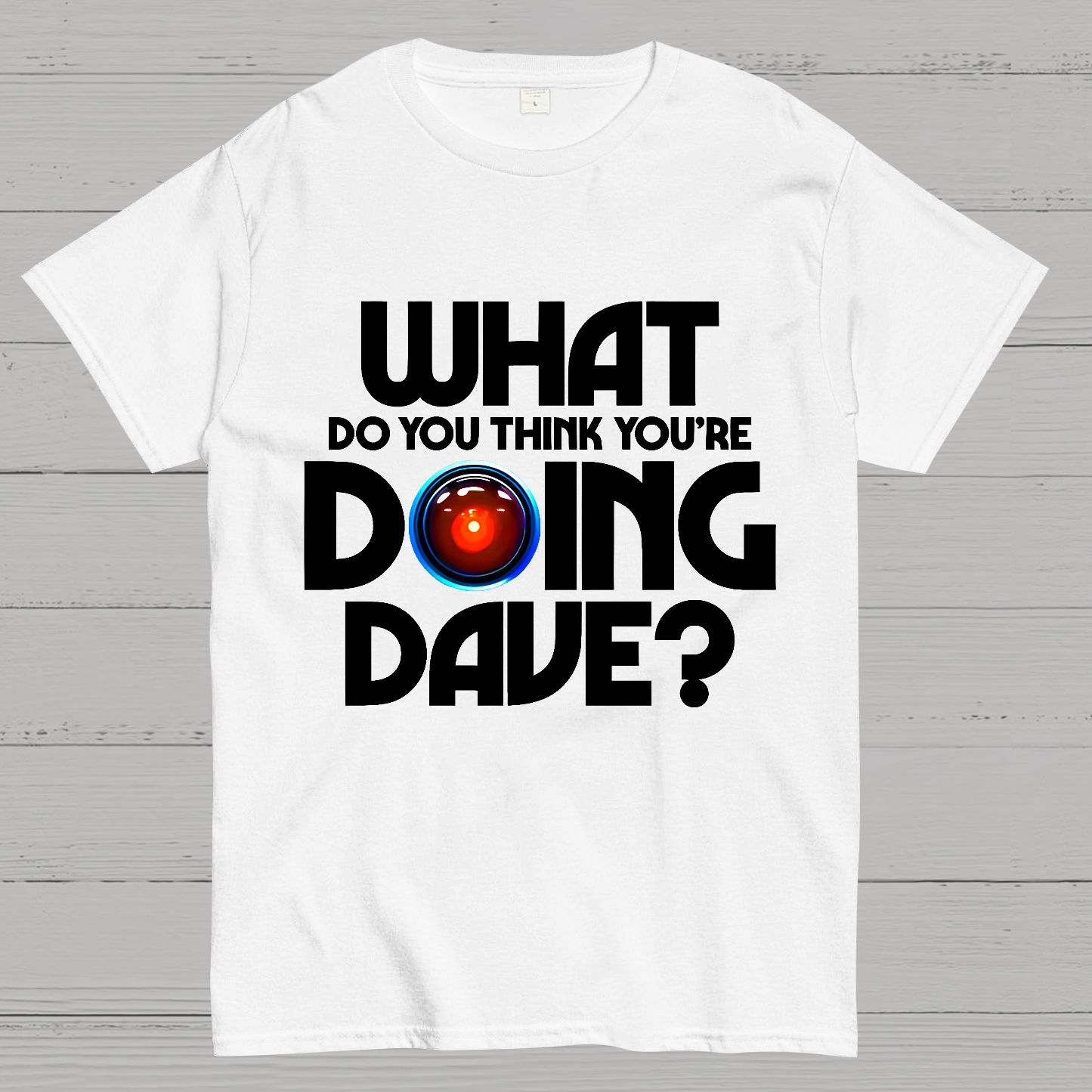 What do you think you're doing Dave? Geek T-Shirt